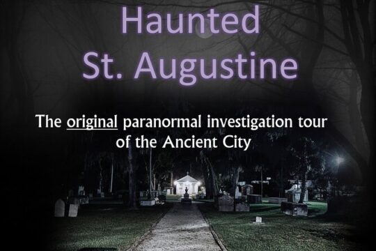 Haunted Saint Augustine A Paranormal Investigation